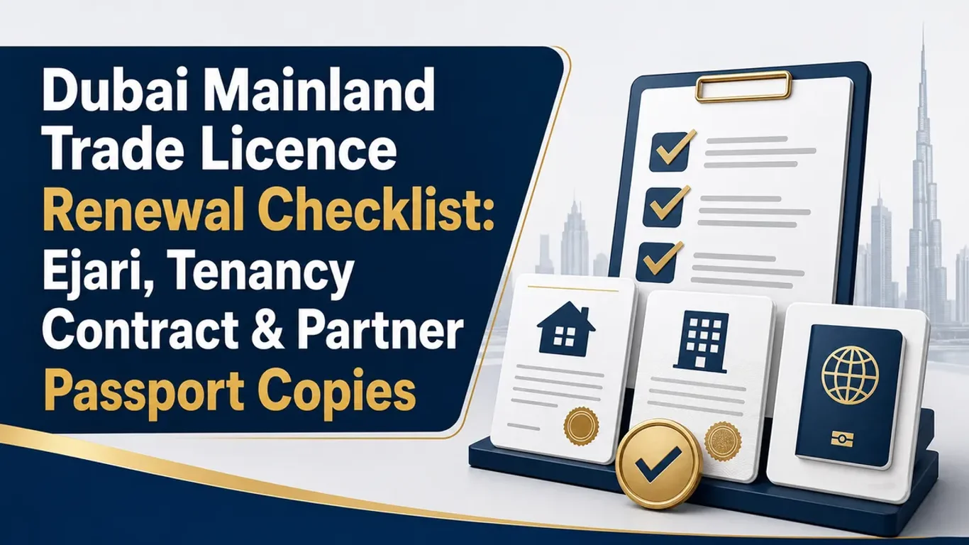 Dubai Mainland Trade Licence Renewal Checklist: Ejari, Tenancy Contract & Partner Passport Copies featured image